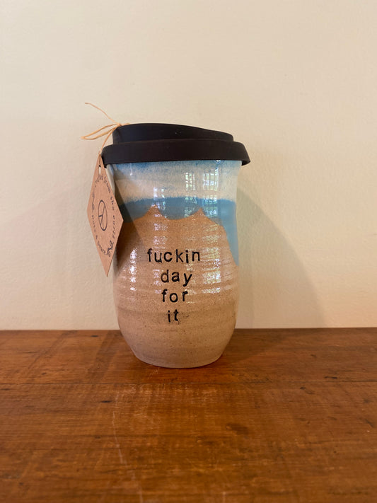 Fuckin day for it Large Keep Cup