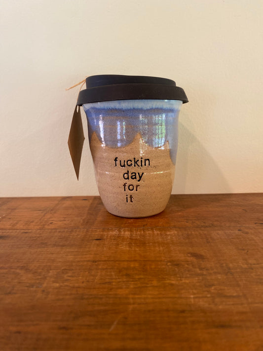 Fuckin day for it  Regular Keep Cup