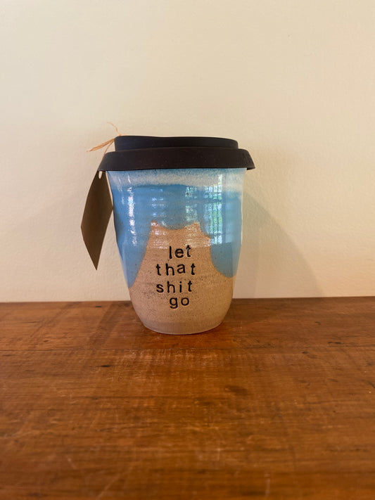 Let that shit go Regular Keep Cup